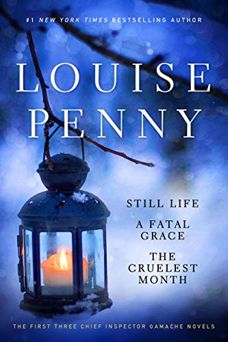 Louise Penny Set: The First Three Chief Inspector Gamache Novels: Still Life / Fatal Grace / the Cruelest Month